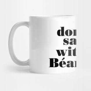 Don't be saucy with me Bearnaise Mug